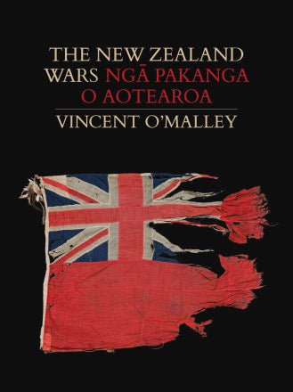 The New Zealand Wars | Ngā Pakanga o Aotearoa - The Page and Prose Booksellers