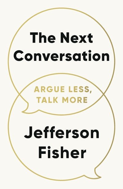 The Next Conversation: Argue Less, Talk More - The Page and Prose Booksellers