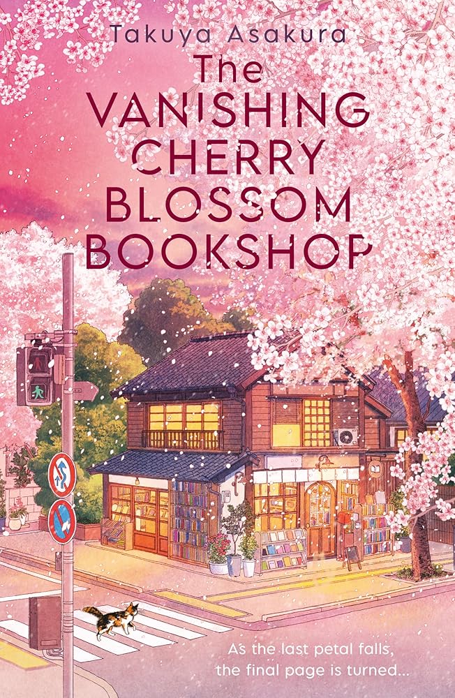 The Vanishing Cherry Blossom Bookshop: Uplifting, poignant healing fiction from the Japanese bestselling author brand new for 2025 - The Page and Prose Booksellers