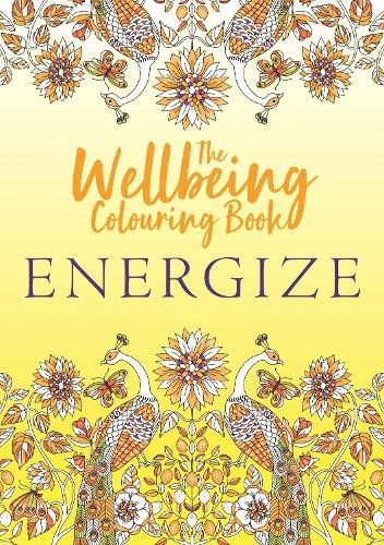 The Wellbeing Colouring Book: Energize - The Page and Prose Booksellers