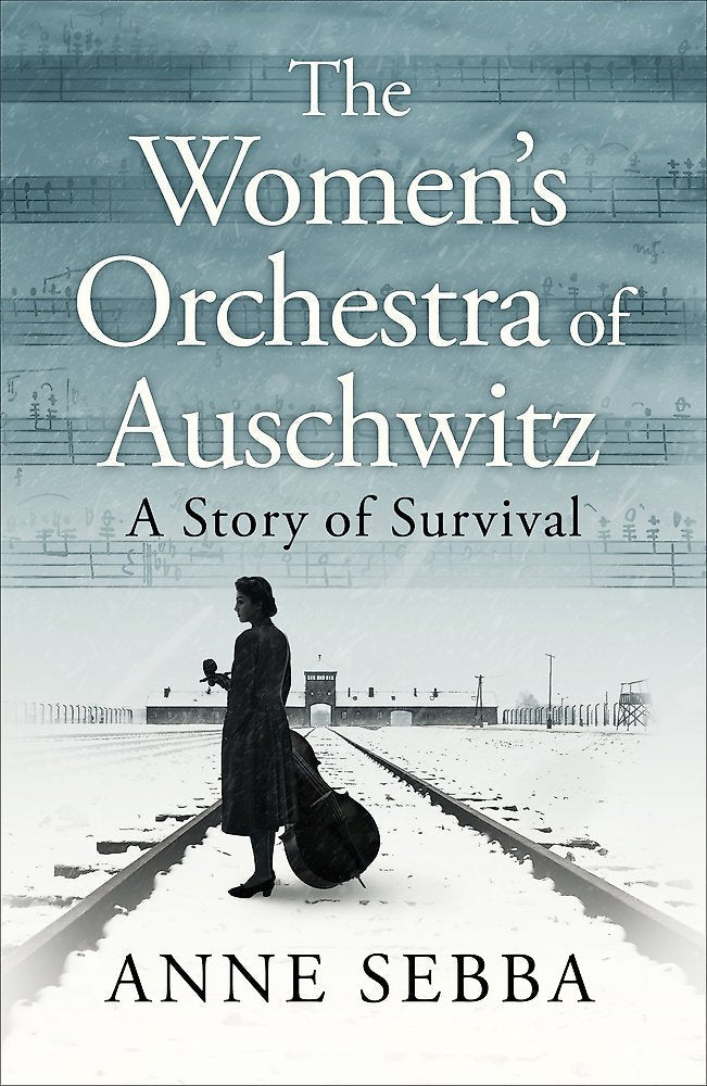 The Women’s Orchestra of Auschwitz: A Story of Survival - The Page and Prose Booksellers