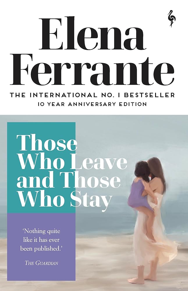 Those Who Leave and Those Who Stay: Elena Ferrante (Neapolitan Quartet, 3) - The Page and Prose Booksellers