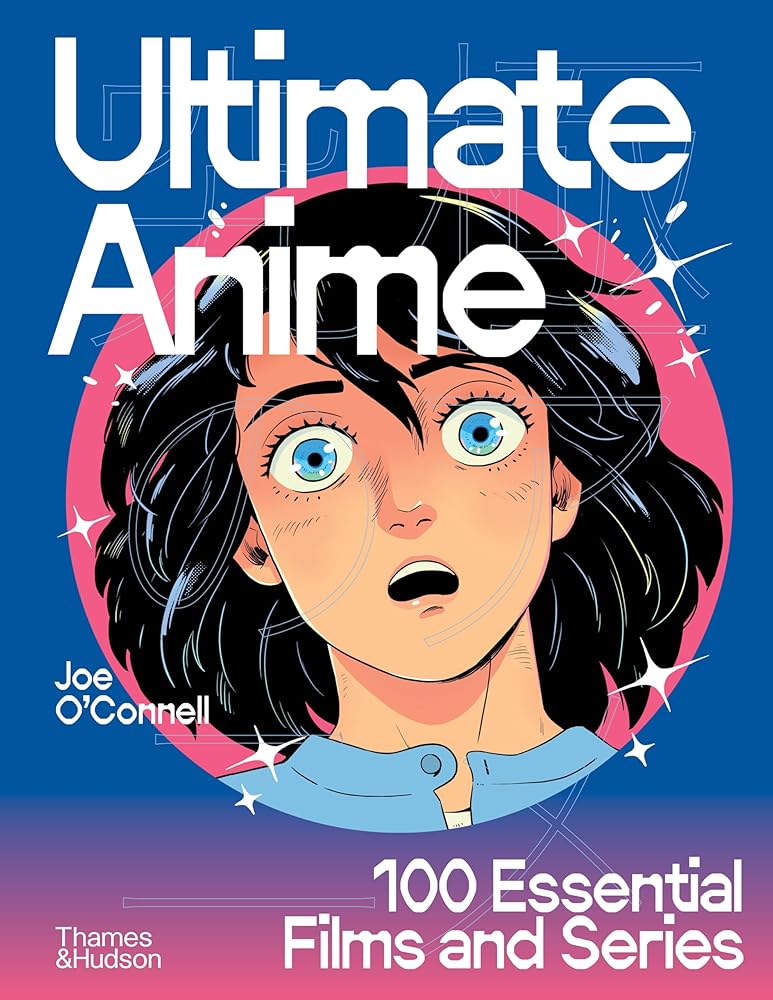 Ultimate Anime: 100 Essential Films and Series - The Page and Prose Booksellers