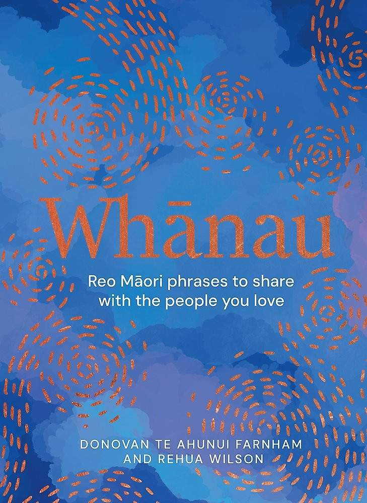 Whānau: Reo Māori Phrases to Share with the People You Love - The Page and Prose Booksellers