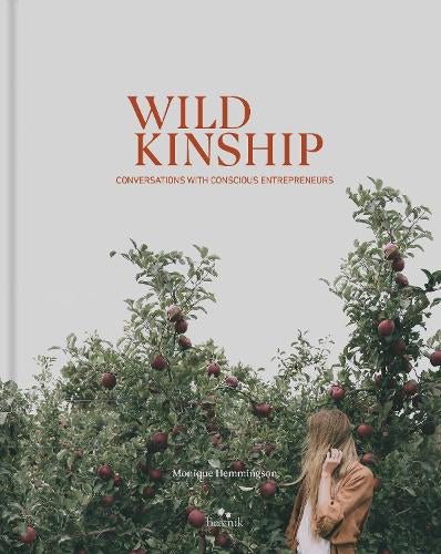Wild Kinship: Conversations with Conscious Entrepreneurs - The Page and Prose Booksellers