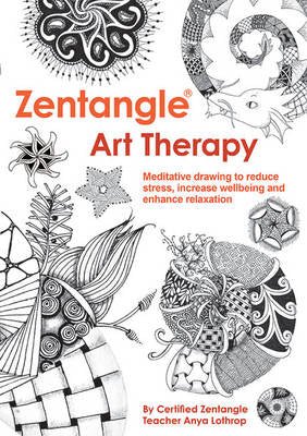 Zentangle Art Therapy: Meditative Drawing to Reduce Stress, Increase Wellbeing and Enhance Relaxation - The Page and Prose Booksellers